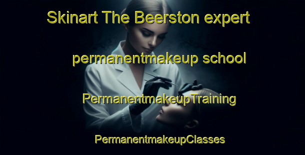 Skinart The Beerston expert permanentmakeup school | #PermanentmakeupTraining #PermanentmakeupClasses #SkinartTraining-United States