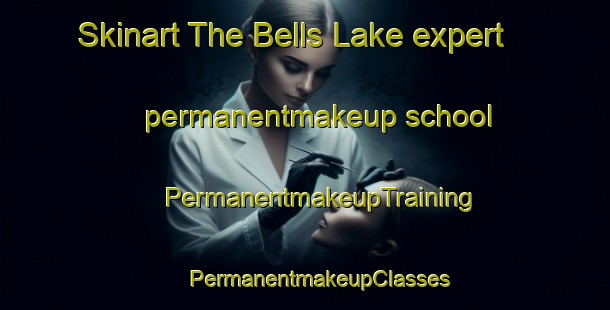 Skinart The Bells Lake expert permanentmakeup school | #PermanentmakeupTraining #PermanentmakeupClasses #SkinartTraining-United States