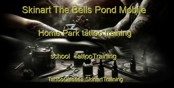 Skinart The Bells Pond Mobile Home Park tattoo training school | #TattooTraining #TattooClasses #SkinartTraining-United States