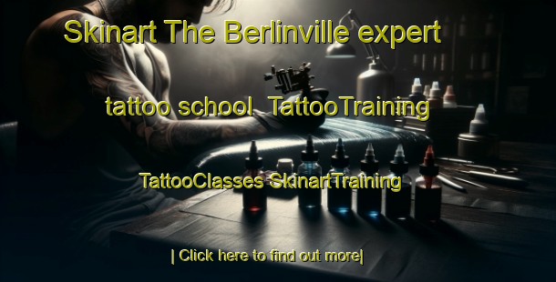 Skinart The Berlinville expert tattoo school | #TattooTraining #TattooClasses #SkinartTraining-United States