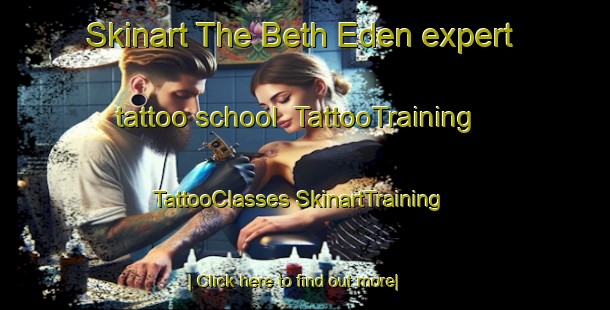 Skinart The Beth Eden expert tattoo school | #TattooTraining #TattooClasses #SkinartTraining-United States