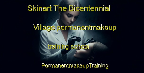 Skinart The Bicentennial Village permanentmakeup training school | #PermanentmakeupTraining #PermanentmakeupClasses #SkinartTraining-United States