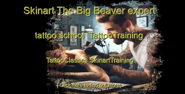 Skinart The Big Beaver expert tattoo school | #TattooTraining #TattooClasses #SkinartTraining-United States