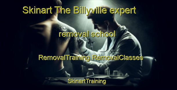 Skinart The Billyville expert removal school | #RemovalTraining #RemovalClasses #SkinartTraining-United States