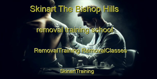 Skinart The Bishop Hills removal training school | #RemovalTraining #RemovalClasses #SkinartTraining-United States