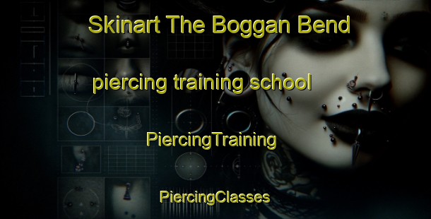 Skinart The Boggan Bend piercing training school | #PiercingTraining #PiercingClasses #SkinartTraining-United States