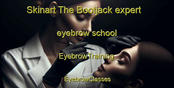 Skinart The Bootjack expert eyebrow school | EyebrowTraining | EyebrowClasses | SkinartTraining-United States