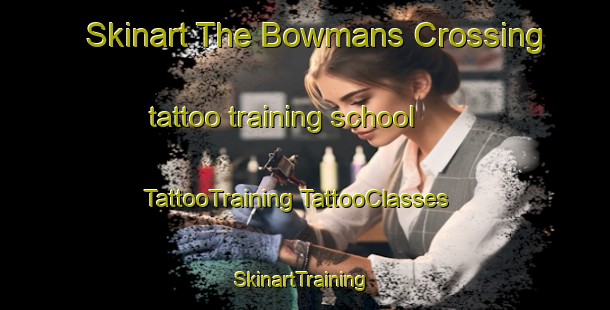 Skinart The Bowmans Crossing tattoo training school | #TattooTraining #TattooClasses #SkinartTraining-United States