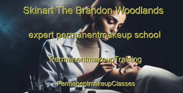 Skinart The Brandon Woodlands expert permanentmakeup school | #PermanentmakeupTraining #PermanentmakeupClasses #SkinartTraining-United States