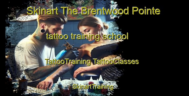 Skinart The Brentwood Pointe tattoo training school | #TattooTraining #TattooClasses #SkinartTraining-United States