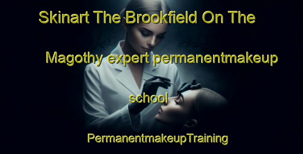 Skinart The Brookfield On The Magothy expert permanentmakeup school | #PermanentmakeupTraining #PermanentmakeupClasses #SkinartTraining-United States