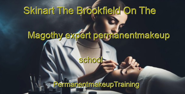 Skinart The Brookfield On The Magothy expert permanentmakeup school | #PermanentmakeupTraining #PermanentmakeupClasses #SkinartTraining-United States