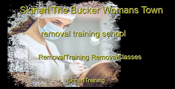 Skinart The Bucker Womans Town removal training school | #RemovalTraining #RemovalClasses #SkinartTraining-United States