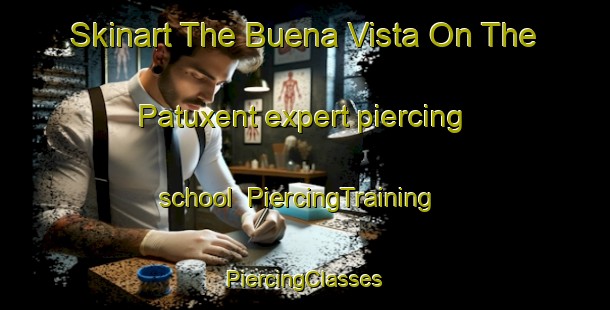 Skinart The Buena Vista On The Patuxent expert piercing school | #PiercingTraining #PiercingClasses #SkinartTraining-United States