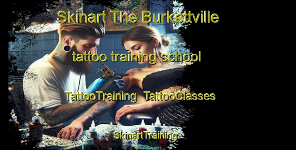 Skinart The Burkettville tattoo training school | TattooTraining | TattooClasses | SkinartTraining-United States