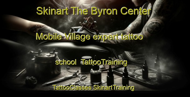 Skinart The Byron Center Mobile Village expert tattoo school | #TattooTraining #TattooClasses #SkinartTraining-United States