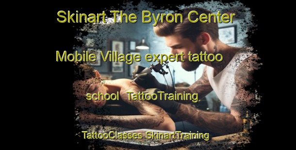 Skinart The Byron Center Mobile Village expert tattoo school | #TattooTraining #TattooClasses #SkinartTraining-United States