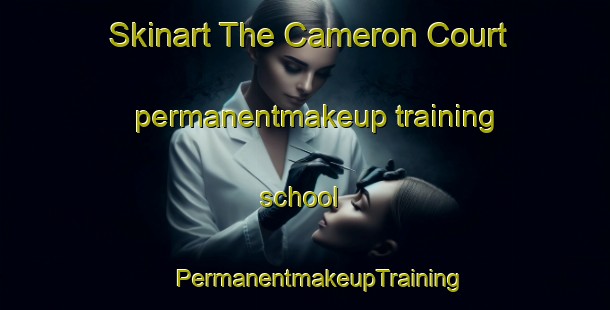 Skinart The Cameron Court permanentmakeup training school | #PermanentmakeupTraining #PermanentmakeupClasses #SkinartTraining-United States