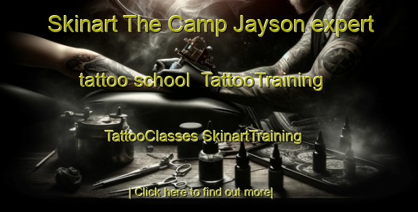 Skinart The Camp Jayson expert tattoo school | #TattooTraining #TattooClasses #SkinartTraining-United States