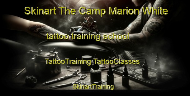 Skinart The Camp Marion White tattoo training school | #TattooTraining #TattooClasses #SkinartTraining-United States