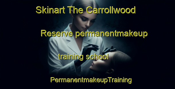 Skinart The Carrollwood Reserve permanentmakeup training school | #PermanentmakeupTraining #PermanentmakeupClasses #SkinartTraining-United States