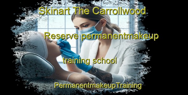 Skinart The Carrollwood Reserve permanentmakeup training school | #PermanentmakeupTraining #PermanentmakeupClasses #SkinartTraining-United States