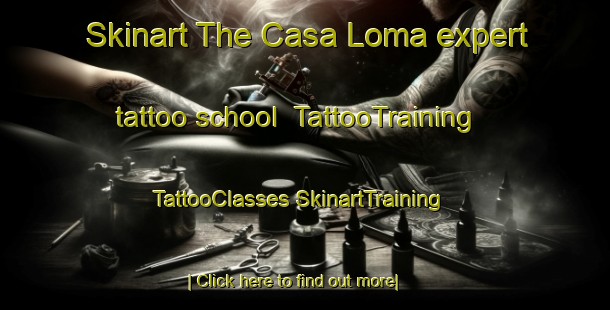 Skinart The Casa Loma expert tattoo school | #TattooTraining #TattooClasses #SkinartTraining-United States