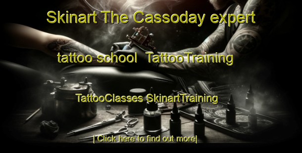 Skinart The Cassoday expert tattoo school | #TattooTraining #TattooClasses #SkinartTraining-United States