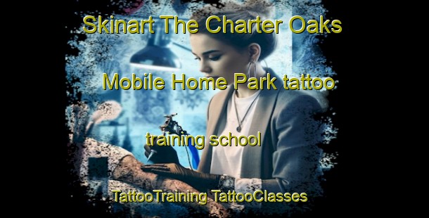 Skinart The Charter Oaks Mobile Home Park tattoo training school | #TattooTraining #TattooClasses #SkinartTraining-United States