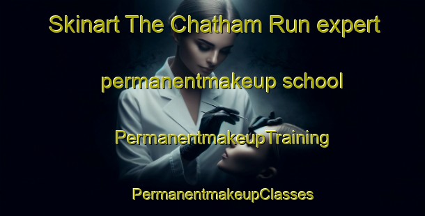 Skinart The Chatham Run expert permanentmakeup school | #PermanentmakeupTraining #PermanentmakeupClasses #SkinartTraining-United States