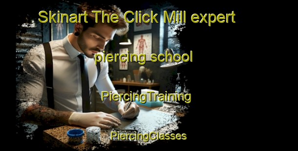 Skinart The Click Mill expert piercing school | #PiercingTraining #PiercingClasses #SkinartTraining-United States