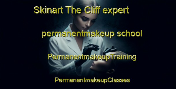 Skinart The Cliff expert permanentmakeup school | #PermanentmakeupTraining #PermanentmakeupClasses #SkinartTraining-United States