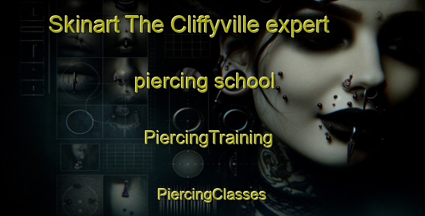 Skinart The Cliffyville expert piercing school | #PiercingTraining #PiercingClasses #SkinartTraining-United States