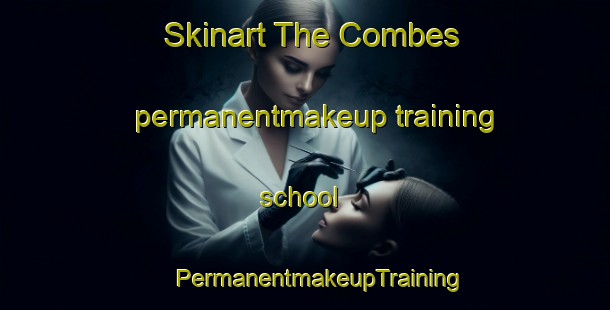 Skinart The Combes permanentmakeup training school | #PermanentmakeupTraining #PermanentmakeupClasses #SkinartTraining-United States