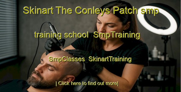 Skinart The Conleys Patch smp training school | SmpTraining | SmpClasses | SkinartTraining-United States