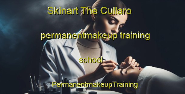 Skinart The Cullaro permanentmakeup training school | PermanentmakeupTraining | PermanentmakeupClasses | SkinartTraining-United States