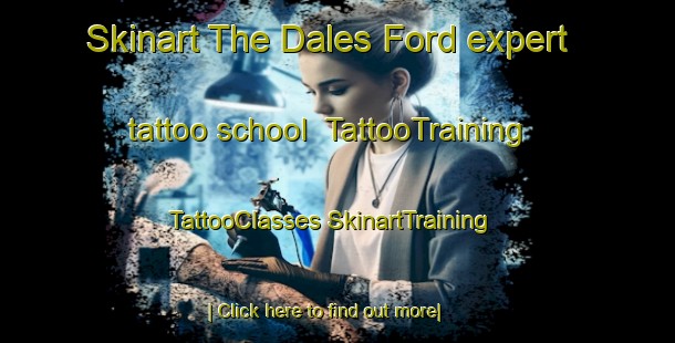 Skinart The Dales Ford expert tattoo school | #TattooTraining #TattooClasses #SkinartTraining-United States