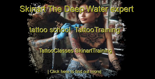 Skinart The Deep Water expert tattoo school | #TattooTraining #TattooClasses #SkinartTraining-United States