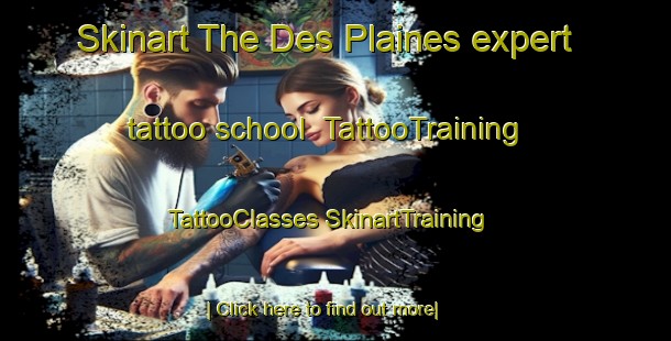 Skinart The Des Plaines expert tattoo school | #TattooTraining #TattooClasses #SkinartTraining-United States