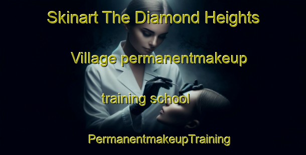 Skinart The Diamond Heights Village permanentmakeup training school | #PermanentmakeupTraining #PermanentmakeupClasses #SkinartTraining-United States