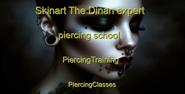 Skinart The Dinan expert piercing school | #PiercingTraining #PiercingClasses #SkinartTraining-United States