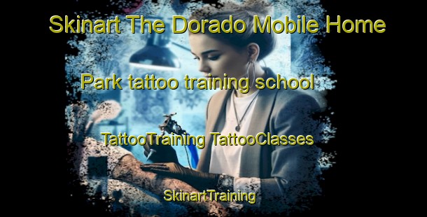 Skinart The Dorado Mobile Home Park tattoo training school | #TattooTraining #TattooClasses #SkinartTraining-United States