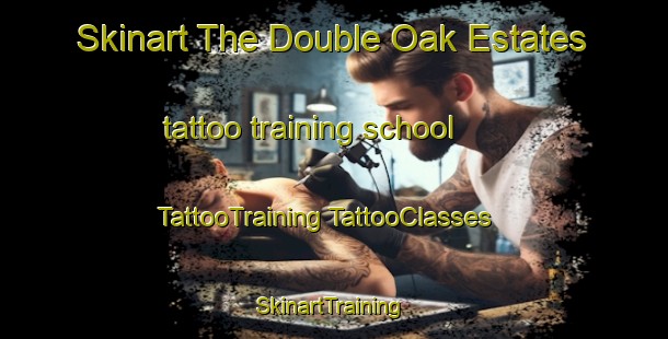 Skinart The Double Oak Estates tattoo training school | #TattooTraining #TattooClasses #SkinartTraining-United States