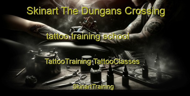 Skinart The Dungans Crossing tattoo training school | #TattooTraining #TattooClasses #SkinartTraining-United States