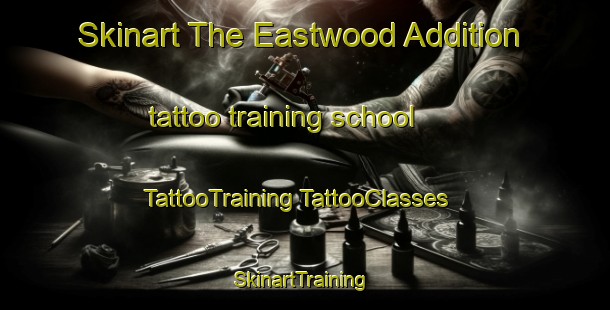 Skinart The Eastwood Addition tattoo training school | #TattooTraining #TattooClasses #SkinartTraining-United States