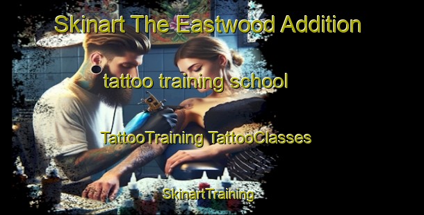 Skinart The Eastwood Addition tattoo training school | #TattooTraining #TattooClasses #SkinartTraining-United States