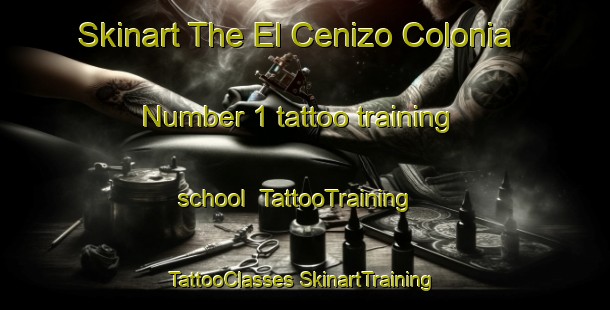 Skinart The El Cenizo Colonia Number 1 tattoo training school | #TattooTraining #TattooClasses #SkinartTraining-United States