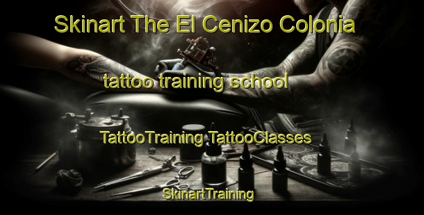 Skinart The El Cenizo Colonia tattoo training school | #TattooTraining #TattooClasses #SkinartTraining-United States