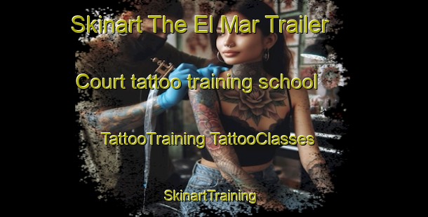 Skinart The El Mar Trailer Court tattoo training school | #TattooTraining #TattooClasses #SkinartTraining-United States