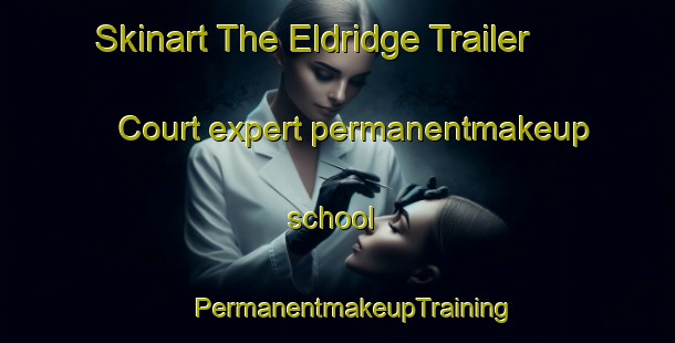 Skinart The Eldridge Trailer Court expert permanentmakeup school | #PermanentmakeupTraining #PermanentmakeupClasses #SkinartTraining-United States